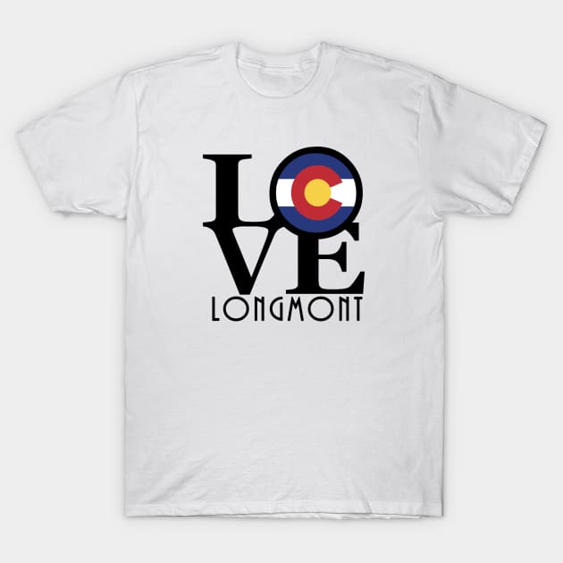 LOVE Longmont Colorado T-Shirt by HomeBornLoveColorado